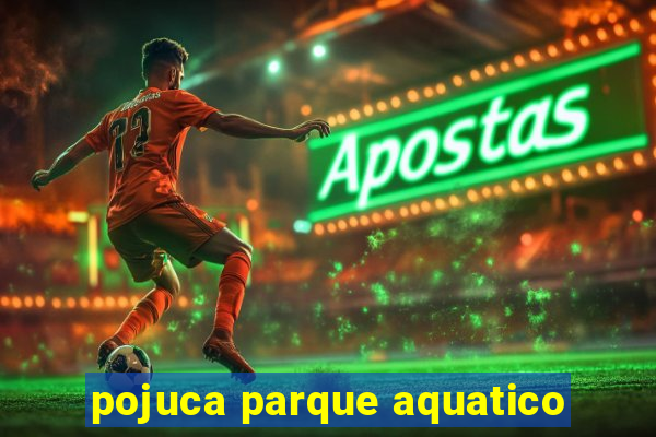 pojuca parque aquatico